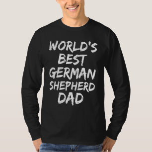 Mens German Shepherd Owner Worlds Best German Shep T-Shirt