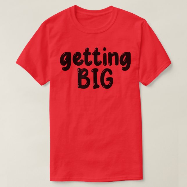 Mens GETTING BIG Gym Fitness Workout Bodybuilding  T-Shirt (Design Front)