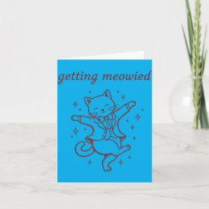 Mens Getting Meowied Cat Wedding Funny Bride Groom Card