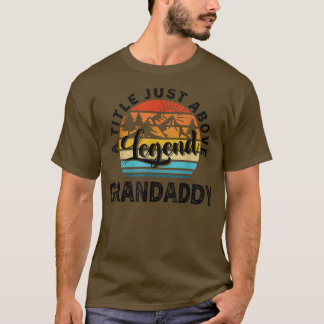 Mens Gift For Fathers Day  Grandaddy A Title Just  T-Shirt