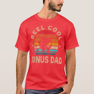 Mens Gift For Fathers Day Tee Reel Cool Bonus Dad