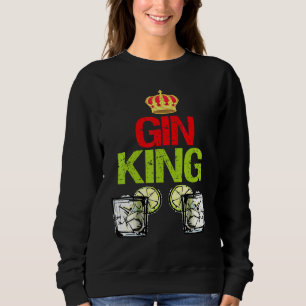 Mens Gin King For Gin Tonic Gintonic Alcohol Sweatshirt