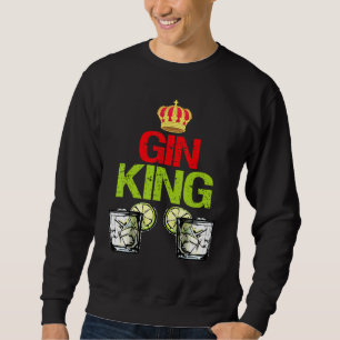 Mens Gin King For Gin Tonic Gintonic Alcohol Sweatshirt