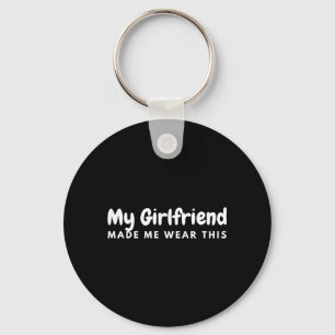 Mens Girlfriend Made Wear This Boyfriend Matching Key Ring
