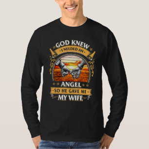Mens God Knew I Needed An Angel So He Gave Me My W T-Shirt
