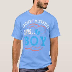 Mens Godfather Says Boy Team Blue Party Godchild G T-Shirt