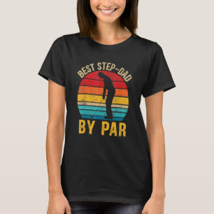 Mens Golf Best Step Dad By Par Daddy Golfer Father T-Shirt