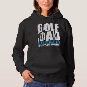 Mens Golf Dad Is A Great Way To Disappoint Yoursel Hoodie