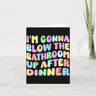 Mens gonna blow the bathroom up after dinner retro card