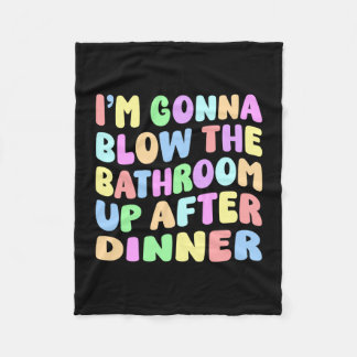 Mens gonna blow the bathroom up after dinner retro fleece blanket