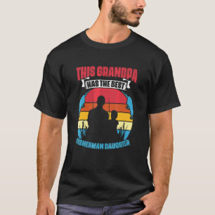 Mens Grandpa Has Best Fisherman Daughter Fisher Fi T-Shirt