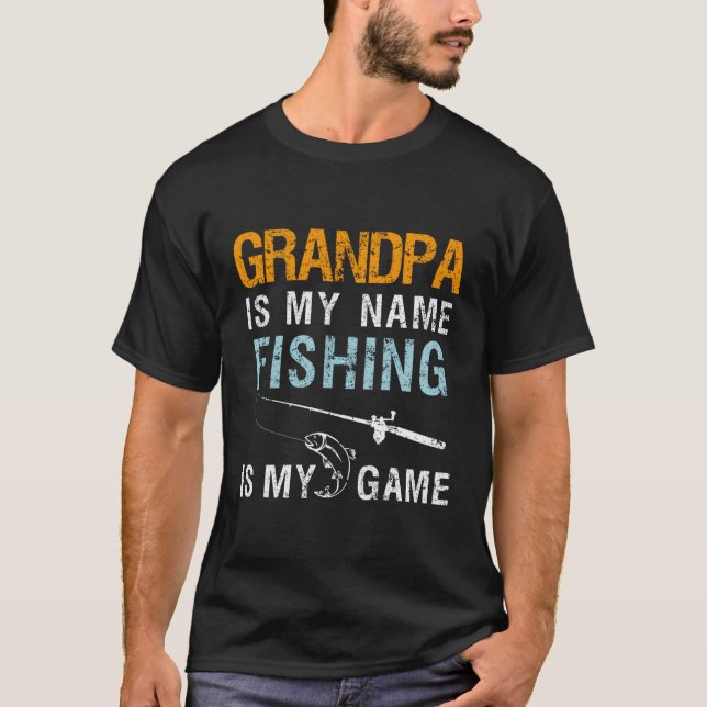 Mens Grandpa Is My Name Fishing Is My Game Grandfa T-Shirt (Front)