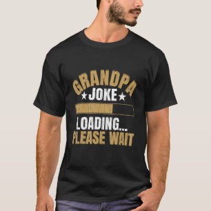 Mens Grandpa Joke Loading Please Wait Grandfathe T-Shirt