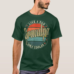 Mens Grandpa Like A Dad Only Cooler Funny Grandpa  T-Shirt