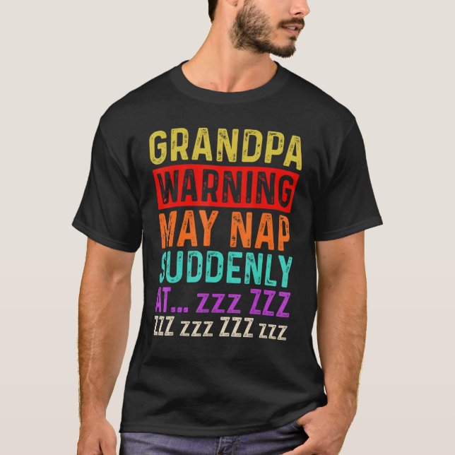 Mens Grandpa Warning May Nap Suddenly At Any Time T-Shirt (Front)