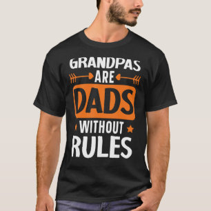 Mens Grandpas Are Dads Without Rules Grandfather G T-Shirt