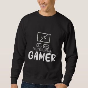 Mens Great Dad Average Gamer Matching Video Game Sweatshirt