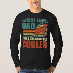 Mens Great Dane Dad Like A Regular Dad But Cooler T-Shirt