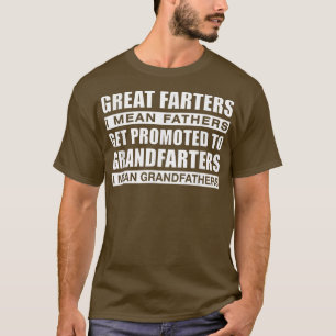 Mens Great Farters Get Promoted To GrandFarters Fu T-Shirt