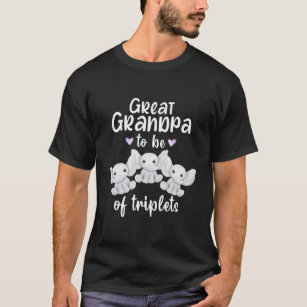 Mens Great Grandpa To Be Of Triplets Baby Shower T-Shirt