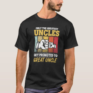 Mens Great Uncle the Only Best Uncles Get Promoted T-Shirt