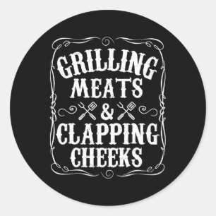 Mens Grilling Meats And Clapping Cheeks Funny Bbq Classic Round Sticker