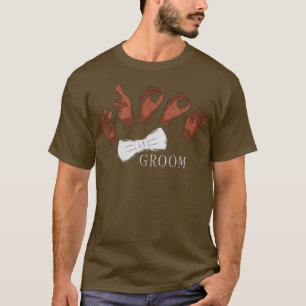 Mens GROOM in American Sign Language T-Shirt