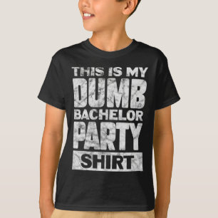 Mens Groom Wedding This Is My Dumb Bachelor Party T-Shirt