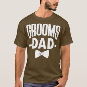 Mens Grooms Dad Father Of The Groom Bachelor Party T-Shirt