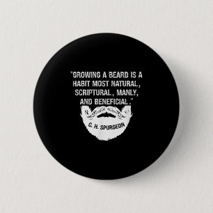 Mens Growing A Beard Is Natural & Manly C. H. 6 Cm Round Badge