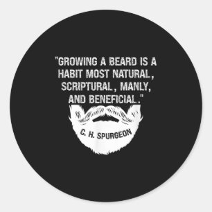 Mens Growing A Beard Is Natural & Manly C. H. Classic Round Sticker