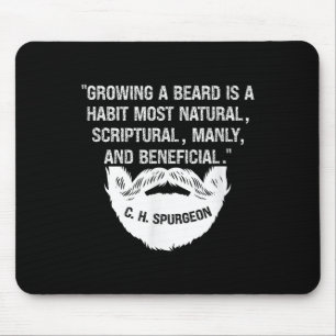 Mens Growing A Beard Is Natural & Manly C. H. Mouse Mat