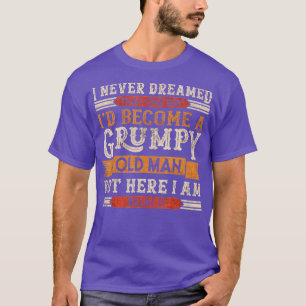 Mens Grumpy Grandpa Old Man Joke Sarcastic Humour  T-Shirt