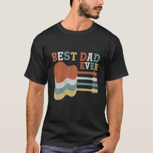 Mens Guitarist Guitar Lover Best Dad Ever Family F T-Shirt