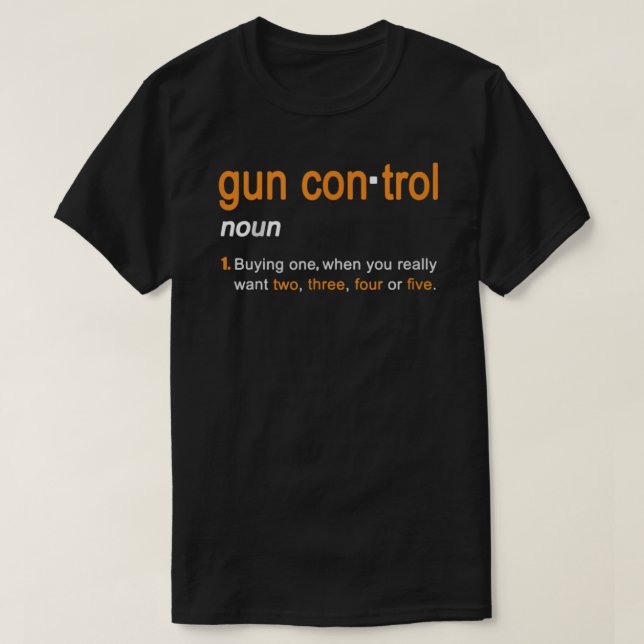 Mens Gun Control Definition Funny Gun Saying and S T-Shirt (Design Front)