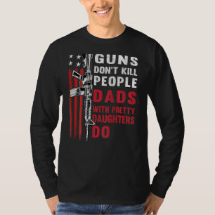 Mens Guns Dont Kill People Dads With Pretty Daught T-Shirt