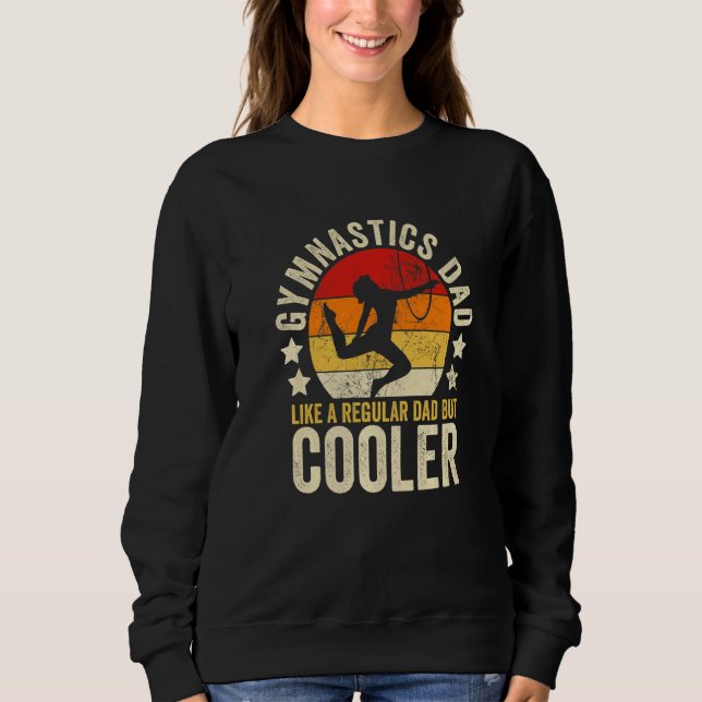 Mens Gymnastics Dad Like A Regular Dad But Cooler  Sweatshirt (Front)