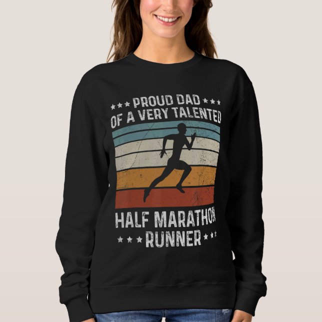 Mens Half Marathon Quote For A Half Marathon Dad Sweatshirt (Front)