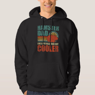 Mens  Hamster Dad Like A Regular Dad But Cooler Fa Hoodie