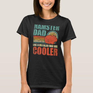 Mens  Hamster Dad Like A Regular Dad But Cooler Fa T-Shirt