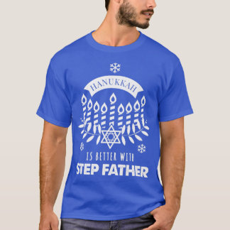 Mens Hanukkah Is Better with Step Father Matching  T-Shirt