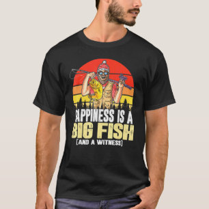 Mens Happiness Is A Big Fish And A Witness - Fishi T-Shirt