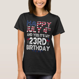 Mens Happy 4 July And Yes It's My 23rd Birthday Si T-Shirt