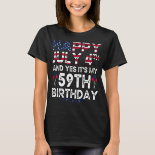 Mens Happy 4 July And Yes It's My 59th Birthday Si T-Shirt