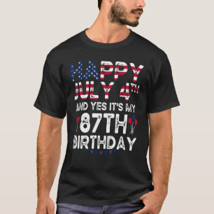 Mens Happy 4 July And Yes It's My 87th Birthday Si T-Shirt