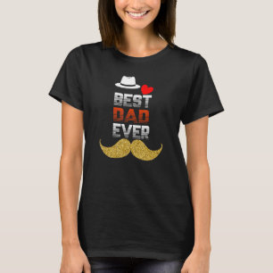 Mens Happy Father's Day Best Dad Ever Moustache Fa T-Shirt