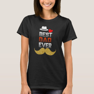 Mens Happy Father's Day Best Dad Ever Moustache Fa T-Shirt