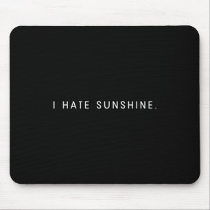 Mens hate sunshine - minimalist funny hater saying mouse mat