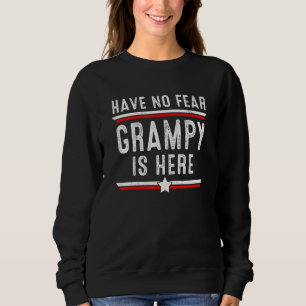 Mens Have No Fear Grampy Is Here Grampy Fathers Da Sweatshirt