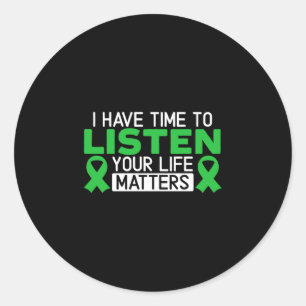 Mens have time to listen life mental health classic round sticker